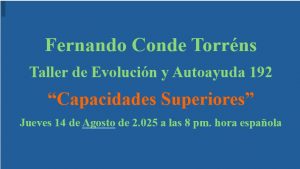 Taller de Evolución y Autoayuda 193 Capacidades Superiores