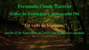Taller de Evolución y Autoayuda 196 Un valle de lágrimas