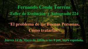 Taller de Evolución y Autoayuda 224 El problema de las Buenas Personas